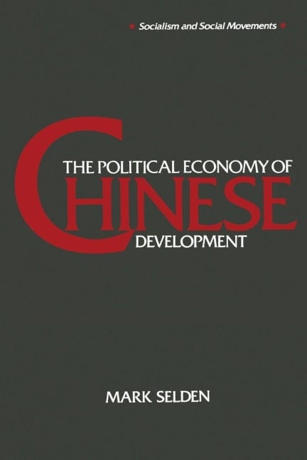 The Political Economy of Chinese Development - Mark Selden