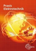 Cover-Bild zum Titel 'Praxis Elektrotechnik' von 'Ronald Neumann, Peter Braukhoff, Klaus Tkotz, Thomas Käppel, Andreas Blomberg'