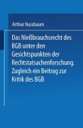 Cover-Bild zum Titel 'Das Niessbrauchsrecht des BGB. Unter den Gesichtspunkten der Rechtstatsachenforschung' von 'Arthur Nussbaum'