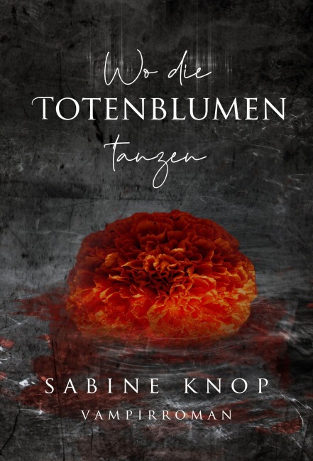 Wo die Totenblumen tanzen - Sabine Knop