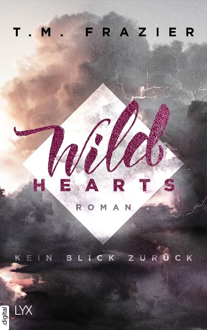 Wild Hearts - Kein Blick zurück - T. M. Frazier