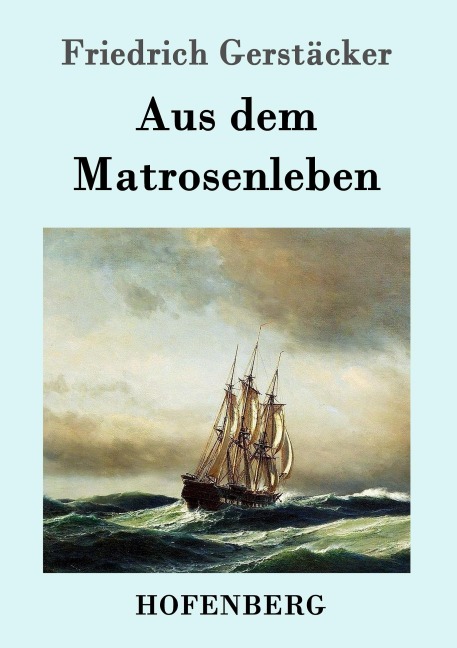 Aus dem Matrosenleben - Friedrich Gerstäcker