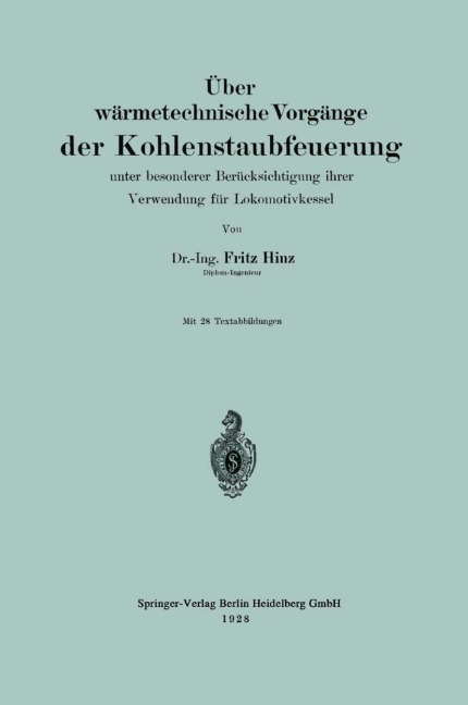 Über wärmetechnische Vorgänge der Kohlenstaubfeuerung - Fritz Hinz