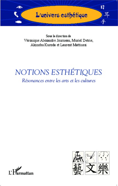 Notions esthétiques - Véronique Alexandre Journeau, Muriel Detrie, Akinobu Kuroda, Laurent Mattiussi