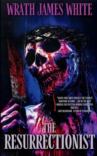 The Resurrectionist - Wrath James White
