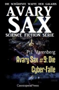 Avary Sax #9: Die Cyber-Falle - P. J. Varenberg