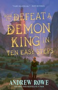 Cover-Bild zum Titel 'How to Defeat a Demon King in Ten Easy Steps' von 'Andrew Rowe'