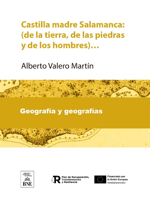 Castilla madre Salamanca : (de la tierra, de las piedras y de los hombres)... - Alberto Valero Martín