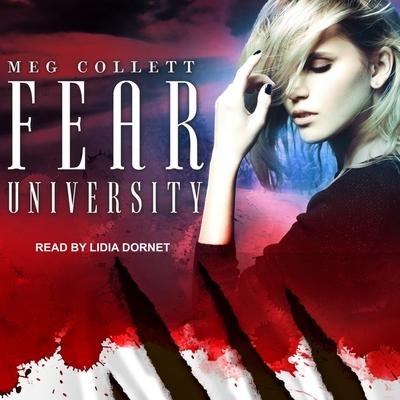 Fear University Lib/E - Meg Collett