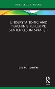Cover-Bild zum Titel 'Understanding and Teaching Reflexive Sentences in Spanish' von 'Luis H. González'