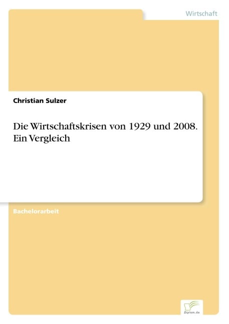 Die Wirtschaftskrisen von 1929 und 2008. Ein Vergleich - Christian Sulzer