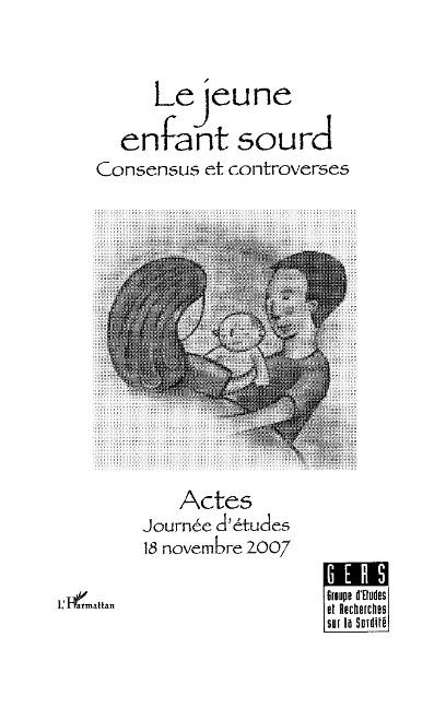 Le jeune enfant sourd - consensus et controverses - contacts - Michel Malherbe