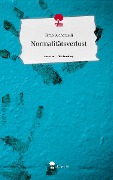 Normalitätsverlust. Life is a Story - story.one - Timo Suchomelli