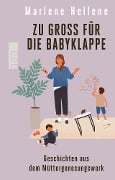 Zu groß für die Babyklappe - Marlene Hellene