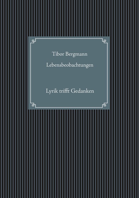 Lebensbeobachtungen - Tibor Bergmann