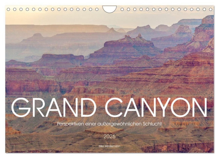 Grand Canyon - Perspektiven einer außergewöhnlichen Schlucht (Wandkalender 2026 DIN A4 quer), CALVENDO Monatskalender - Silke Weidemann