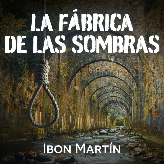La fábrica de las sombras - Ibon Martín