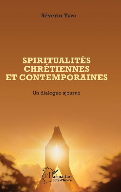 Spiritualités chrétiennes et contemporaines - Séverin Yapo