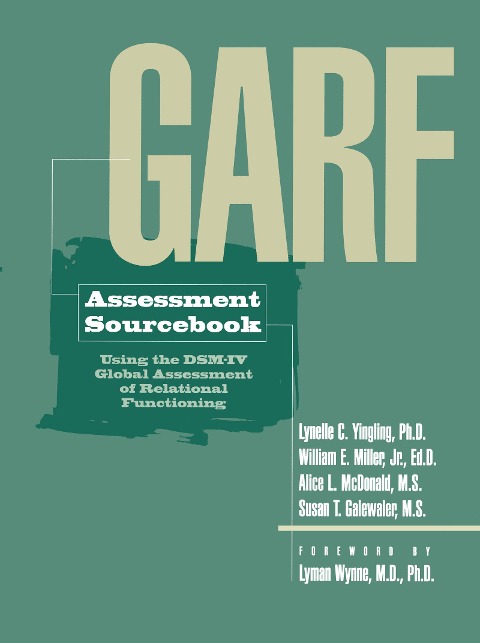 GARF Assessment Sourcebook - Lynelle C. Yingling, Susan T. Galewaler, William E. Miller, Alice L. McDonald
