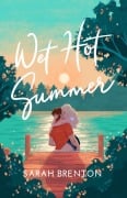 Cover-Bild zum Titel 'Wet Hot Summer (Summer Love, #1)' von 'Sarah Brenton'