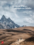 Cover-Bild zum Titel 'Goldene Pässe, verbotene Städte' von 'Martin Bissig'