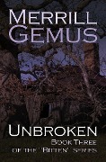 Cover-Bild zum Titel 'Unbroken (Bitten Vampire Series, #3)' von 'Merrill Gemus'