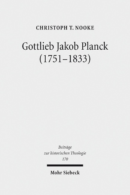 Gottlieb Jakob Planck (1751-1833) - Christoph T. Nooke