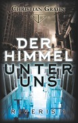 Cover-Bild zum Titel 'Der Himmel unter uns' von 'Christian Grahn'