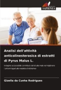 Cover-Bild zum Titel 'Analisi dell'attività anticolinesterasica di estratti di Pyrus Malus L.' von 'Gizella Da Cunha Rodrigues'