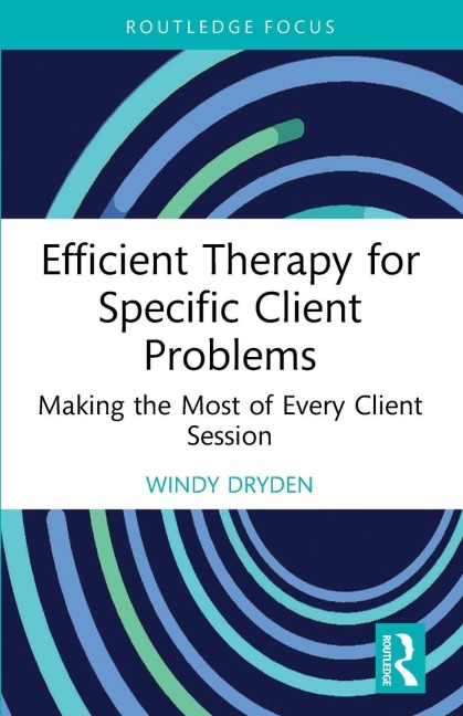 Efficient Therapy for Specific Client Problems - Windy Dryden