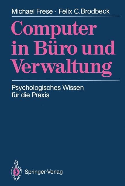 Computer in Büro und Verwaltung - Felix C. Brodbeck, Michael Frese