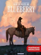 Cover-Bild zum Titel 'Auf den Spuren von Blueberry' von 'Mathieu Lauffrey'