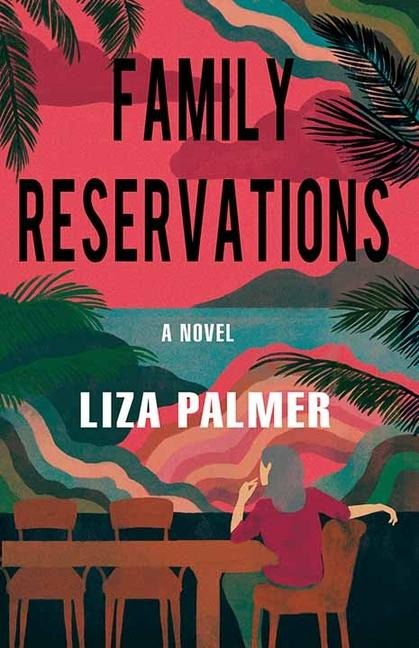 Family Reservations - Liza Palmer