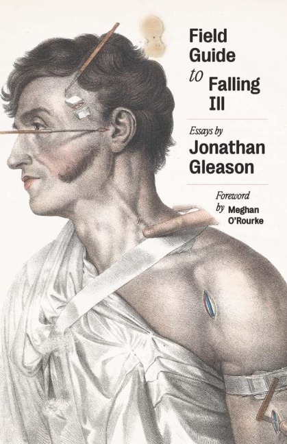 Field Guide to Falling Ill - Jonathan Gleason