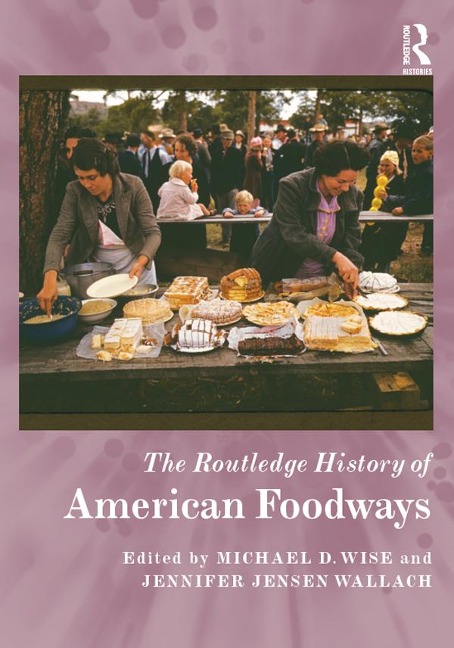 The Routledge History of American Foodways - 