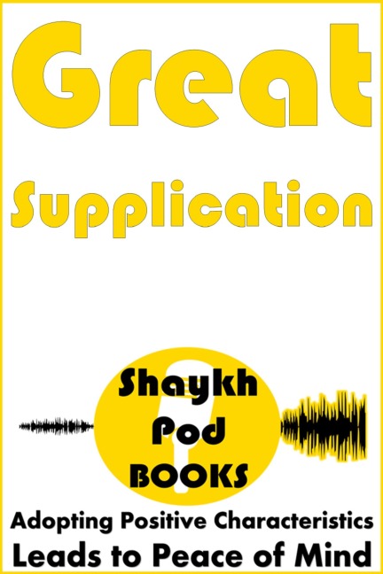 Great Supplication - ShaykhPod Books