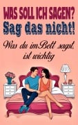 Was soll ich sagen? Sag das nicht! Was du im Bett sagst, ist wichtig - Laura and Javier