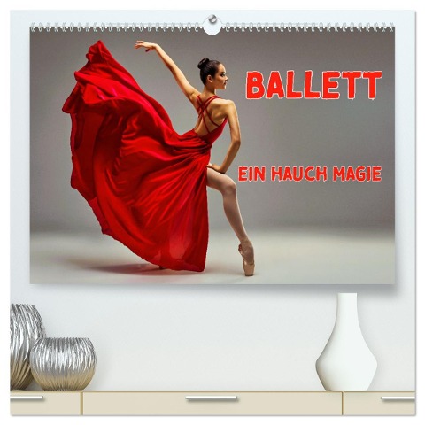 BALLETT - ein Hauch Magie (hochwertiger Premium Wandkalender 2025 DIN A2 quer), Kunstdruck in Hochglanz - Susan Michel
