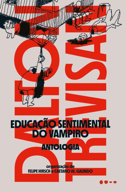 Educação sentimental do Vampiro - Caetano Galindo, Felipe Hirsh, Dalton Trevisan