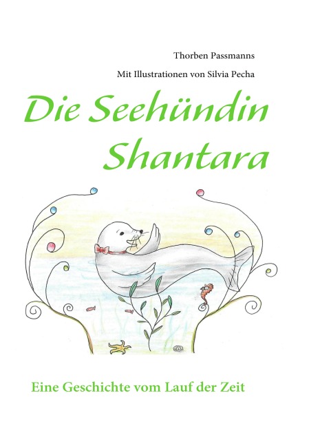 Die Seehündin Shantara - Thorben Passmanns