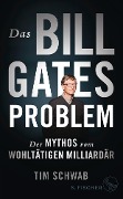 Das Bill-Gates-Problem - Tim Schwab