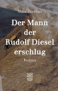 Der Mann, der Rudolf Diesel erschlug - Marc Zoellner