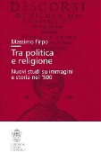Cover-Bild zum Titel 'Tra politica e religione' von 'Massimo Firpo'