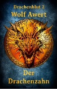 Der Drachenzahn - Wolf Awert