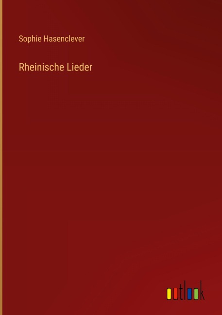 Rheinische Lieder - Sophie Hasenclever