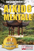 Aikido Mentale - Angelo Emidio Lupo