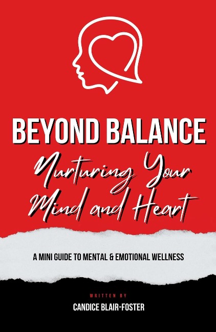 BEYOND BALANCE: Nurturing your Mind and Heart - Candice Blair-Foster