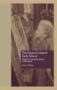Cover-Bild zum Titel 'The Parent-Centered Early School' von 'Michael R. Williams'