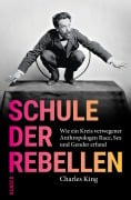 Cover-Bild zum Titel 'Schule der Rebellen' von 'Charles King'