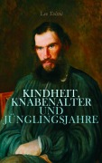 Cover-Bild zum Titel 'Kindheit, Knabenalter und Jünglingsjahre' von 'Leo Tolstoi'